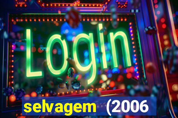 selvagem (2006 filme completo dublado